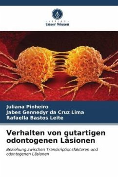 Verhalten von gutartigen odontogenen Läsionen - Pinheiro, Juliana;da Cruz Lima, Jabes Gennedyr;Bastos Leite, Rafaella