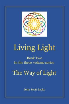 Living Light Book Two In the three-volume series The Way of Light - Lecky, John Scott