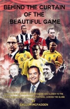 Behind the Curtain of the Beautiful Game - McFadden, Callum