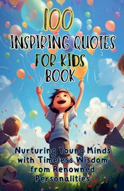 100 Inspiring Quotes for Kids Book - Publishing, Aria Capri; Vasquez, Mauricio