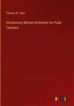 Introductory Mental Arithmetic for Pupil Teachers