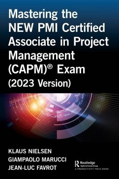 Mastering the New PMI Certified Associate in Project Management (Capm)(R) Exam (2023 Version) - Nielsen, Klaus; Marucci, Giampaolo; Favrot, Jean-Luc