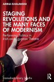 Staging Revolutions and the Many Faces of Modernism