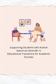 ¿ Supporting Students with Autism Spectrum Disorder in Educational Transitions for Academic Success
