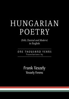 Hungarian Poetry (Folk, Classical and Modern) in English