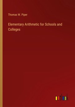 Elementary Arithmetic for Schools and Colleges