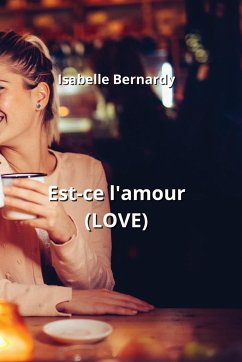 Est-ce l'amour (LOVE) - Bernardy, Isabelle