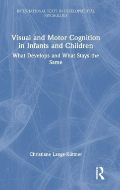 Visual and Motor Cognition in Infants and Children - Lange-Kuttner, Christiane