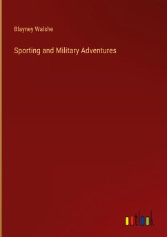 Sporting and Military Adventures - Walshe, Blayney