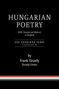 Hungarian Poetry (Folk, Classical and Modern) in English