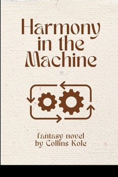 Harmony in the Machine - Collins, Kole