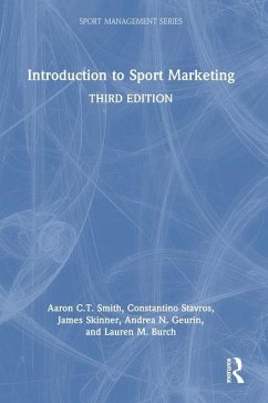 Introduction to Sport Marketing - Smith, Aaron C. T.; Geurin, Andrea N.; Stavros, Constantino; Skinner, James; Burch, Lauren M.