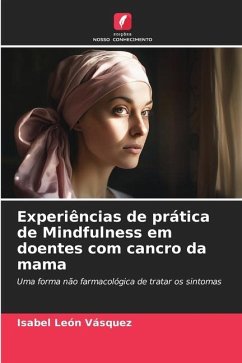Experiências de prática de Mindfulness em doentes com cancro da mama - León Vásquez, Isabel