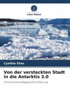 Von der versteckten Stadt in die Antarktis 3.0 - Elias, Cynthia