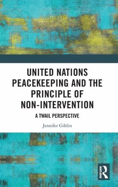 United Nations Peacekeeping and the Principle of Non-Intervention - Giblin, Jennifer