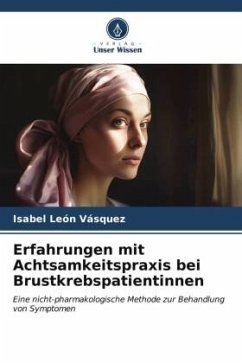 Erfahrungen mit Achtsamkeitspraxis bei Brustkrebspatientinnen - León Vásquez, Isabel