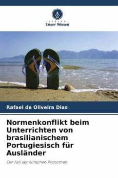 Normenkonflikt beim Unterrichten von brasilianischem Portugiesisch für Ausländer - de Oliveira Dias, Rafael