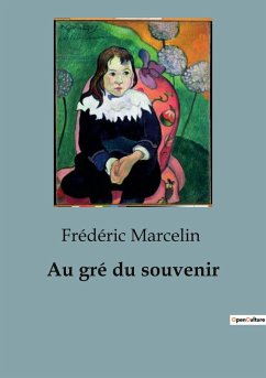 Au gré du souvenir - Marcelin, Frédéric