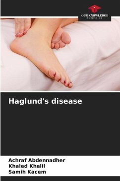 Haglund's disease - Abdennadher, Achraf;Khelil, Khaled;Kacem, Samih