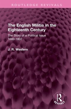 The English Militia in the Eighteenth Century - Western, J. R.