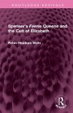 Spenser's Faerie Queene and the Cult of Elizabeth