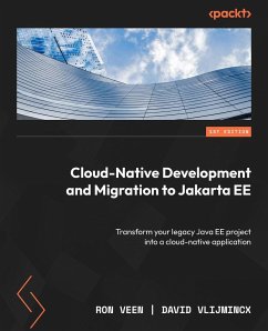 Cloud-Native Development and Migration to Jakarta EE - Veen, Ron; Vlijmincx, David