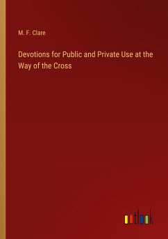 Devotions for Public and Private Use at the Way of the Cross