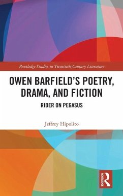 Owen Barfield's Poetry, Drama, and Fiction - Hipolito, Jeffrey