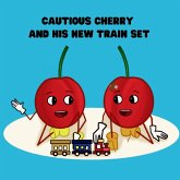 Cautious Cherry and His New Train Set