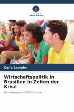 Wirtschaftspolitik in Brasilien in Zeiten der Krise - Leandro, Carla