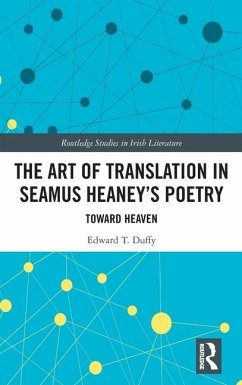 The Art of Translation in Seamus Heaney's Poetry - Duffy, Edward T.