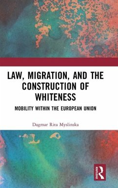 Law, Migration, and the Construction of Whiteness - Myslinska, Dagmar Rita