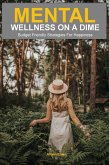 Mental Wellness on a Dime: Budget Friendly Strategies for Happiness (eBook, ePUB)