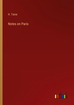 Notes on Paris - Taine, H.