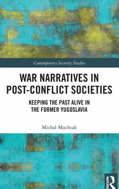 War Narratives in Post-Conflict Societies - Mochtak, Michal