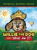 Willie the Dog asks &quote;What Am I?&quote;