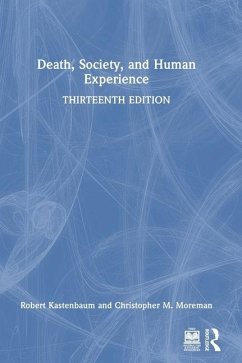 Death, Society, and Human Experience - Kastenbaum, Robert; Moreman, Christopher M