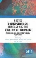 Rooted Cosmopolitanism, Heritage and the Question of Belonging Rooted Cosmopolitanism, Heritage and the Question of Belonging
