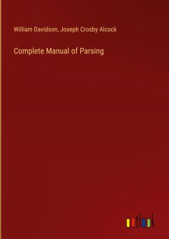 Complete Manual of Parsing - Davidson, William; Alcock, Joseph Crosby