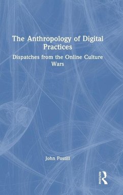 The Anthropology of Digital Practices - Postill, John