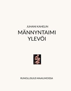 Männyntaimi ylevöi (eBook, ePUB) - Kahelin, Juhani