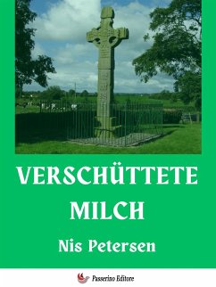 Verschüttete Milch (eBook, ePUB) - Petersen, Nis