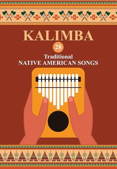 Kalimba. 28 Traditional Native American Songs: Songbook for 8-17 key Kalimba (eBook, ePUB) - Winter, Helen
