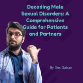 Decoding Male Sexual Disorders: A Comprehensive Guide for Patients and Partners (eBook, ePUB)
