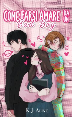 Come farsi amare da un bad boy (eBook, ePUB) - Aline, K.J.