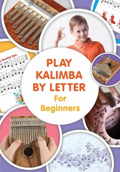 Play Kalimba by Letter - For Beginners: Kalimba Easy-to-Play Sheet Music (fixed-layout eBook, ePUB) - Winter, Helen