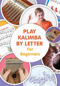 Cover Play Kalimba by Letter - For Beginners: Kalimba Easy-to-Play Sheet Music (eBook, ePUB)