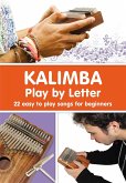 KALIMBA. Play by Letter: 22 easy to play songs for beginners (fixed-layout eBook, ePUB)