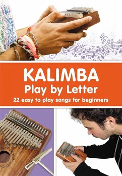 KALIMBA. Play by Letter: 22 easy to play songs for beginners (fixed-layout eBook, ePUB) - Winter, Helen