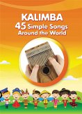 Kalimba. 45 Simple Songs Around the World: Play by Number (fixed-layout eBook, ePUB)